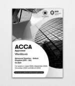 ACCA Advanced Taxation FA2021 Workbook