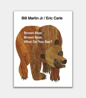 Brown Bear Brown Bear What Do You See