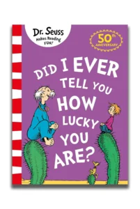 Did I Ever Tell You How Lucky You Are?