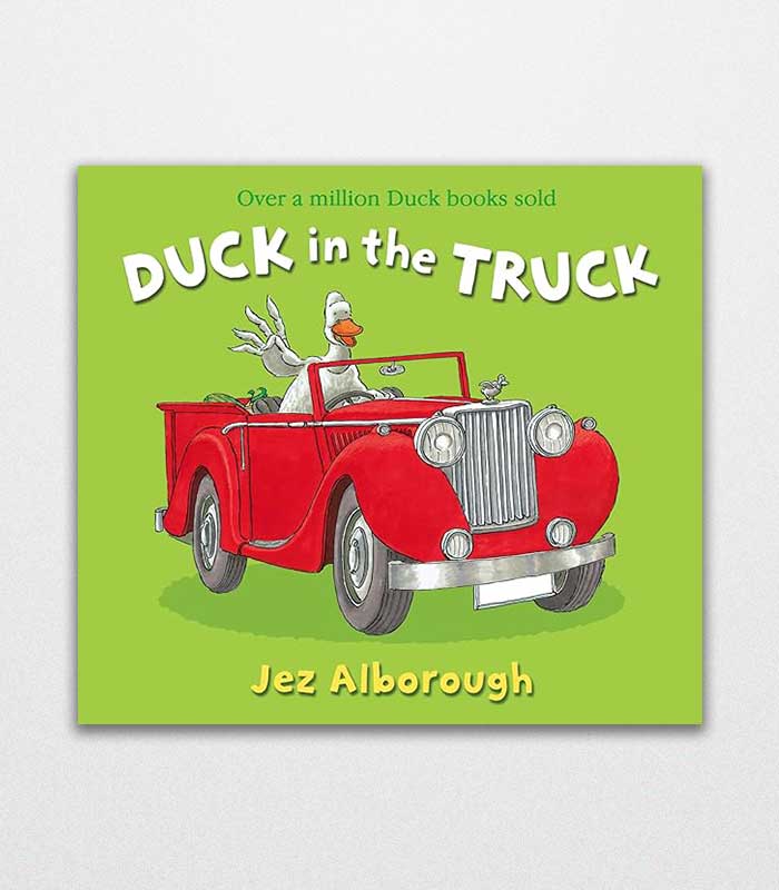 Duck in the Truck by Jez Alborough by Jez Alborough - ZAMZAM BOOKSHOP