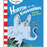 Horton and the Kwuggerbug and More Lost Stories