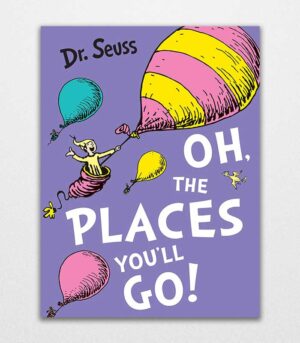 Oh, The Places You'll Go
