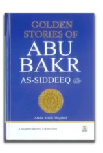 Golden Stories of Abu Bakr As-Siddeeq (Ra)
