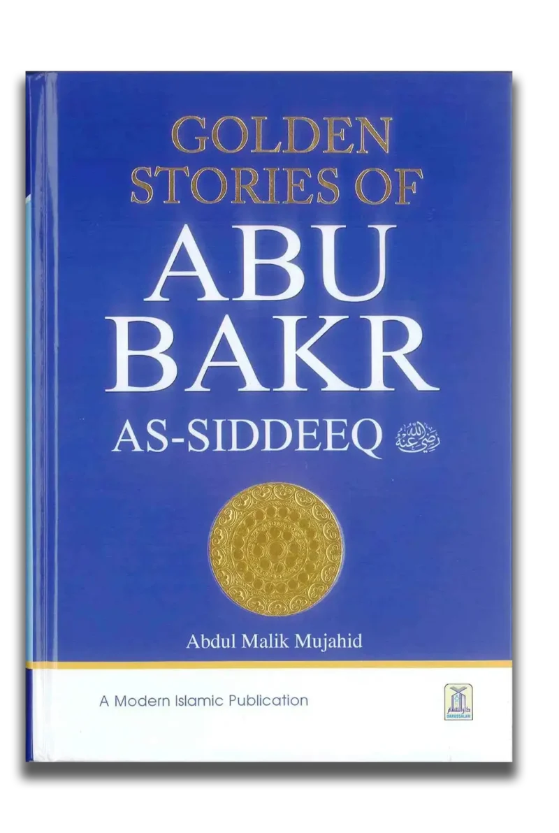 Golden Stories of Abu Bakr As-Siddeeq (Ra)