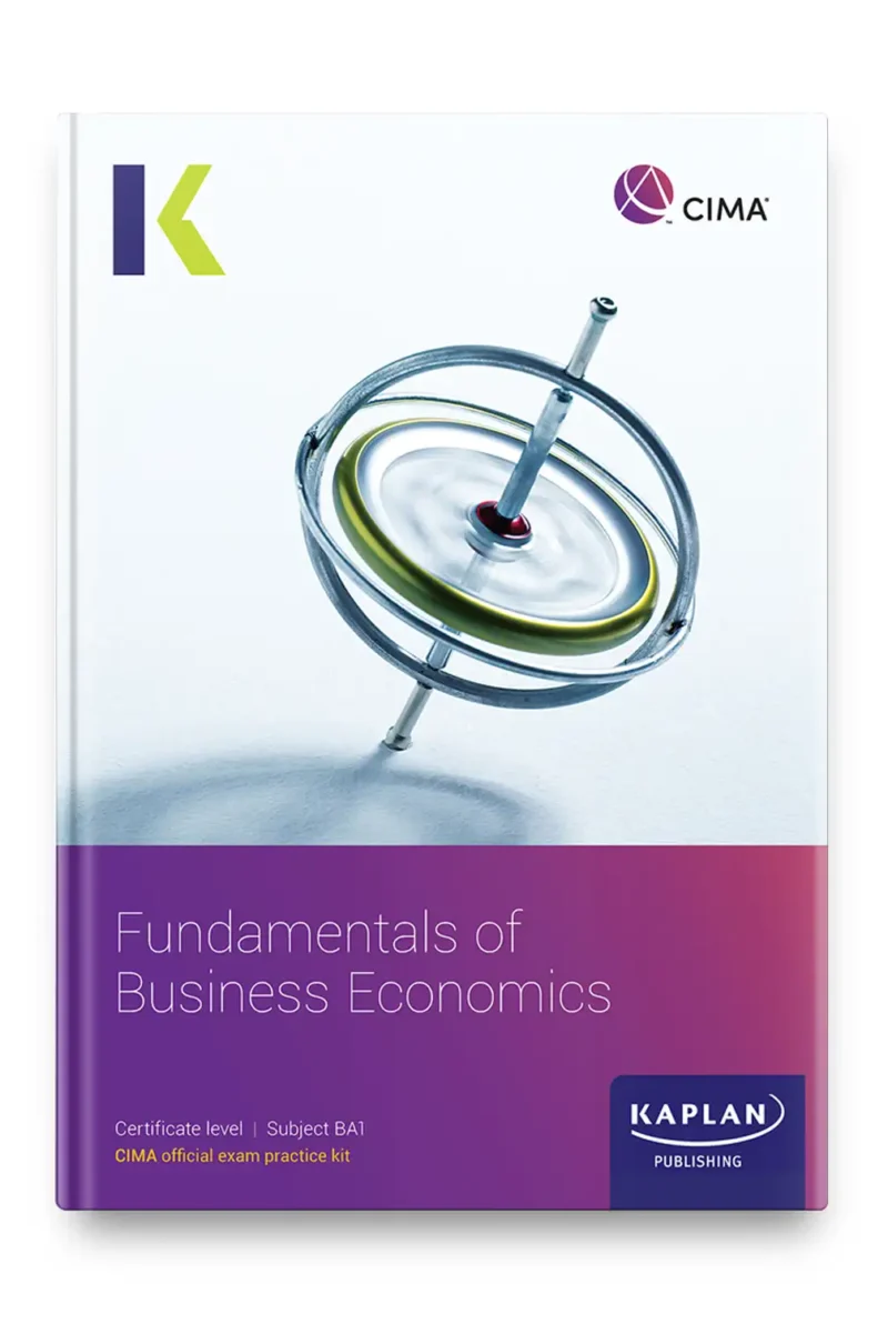 Kaplan CIMA Fundamentals of Business Economics BA1 Exam Kit