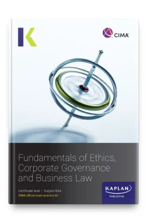 Kaplan CIMA Fundamentals of Ethics Governance and Law BA4 Exam Kit