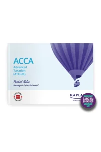 Kaplan ACCA Advanced Taxation (ATX) FA24 Pocket Notes