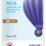 Kaplan ACCA Corporate and Business Law Global Exam Kit