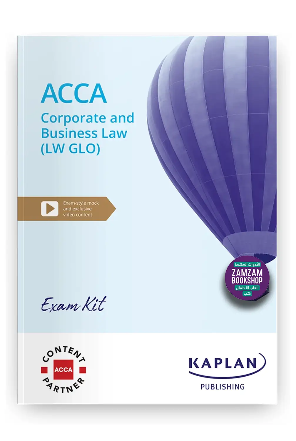 Kaplan ACCA Corporate and Business Law Global Exam Kit Kaplan ACCA Corporate and Business Law Global Exam Kit