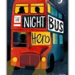 The Night Bus Hero